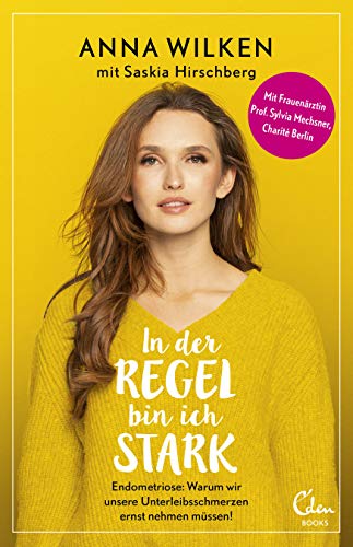 In der Regel bin ich stark: Endometriose: Warum wir unsere Unterleibsschmerzen ernst nehmen müssen.