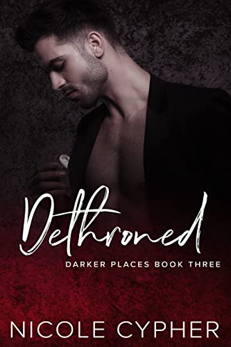 Dethroned (Darker Places Book 3)