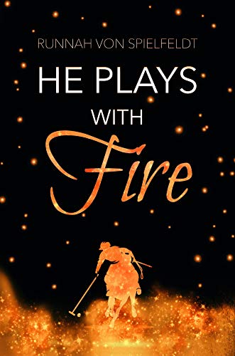 He Plays With Fire: Traumprinz, nein danke! (Die Jet Set Chroniken 3)
