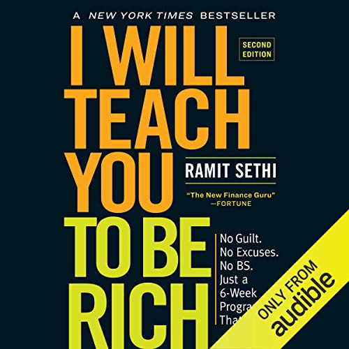 I Will Teach You to Be Rich: No Guilt. No Excuses. No B.S. Just a 6-Week Program That Works