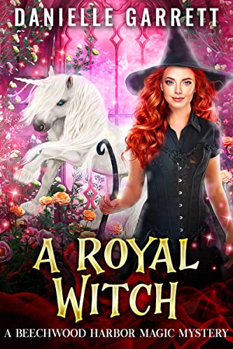 A Royal Witch: A Beechwood Harbor Magic Mystery (Beechwood Harbor Magic Mysteries Book 7)