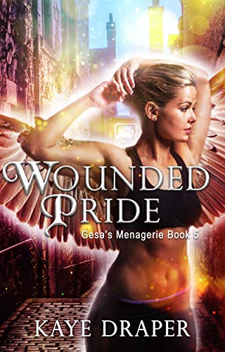 Wounded Pride (Gesa's Menagerie Book 5)
