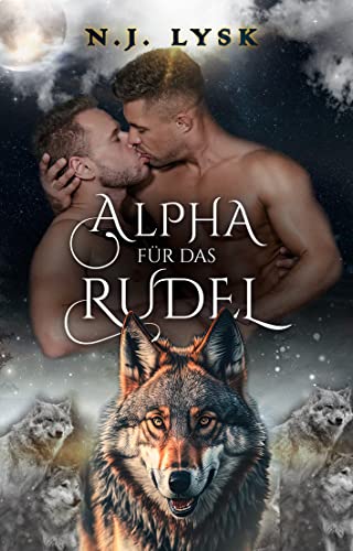 Alpha für das Rudel: Alpha/Beta/Omega Mpreg (Die Sterne des Rudels 3)