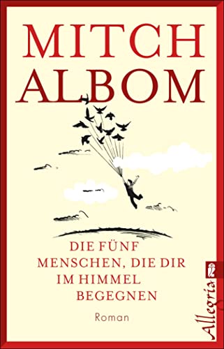 Die fünf Menschen, die dir im Himmel begegnen: Roman