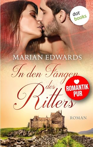 In den Fängen des Ritters: Bellemare-MacTavish-Reihe - Band 3: Roman