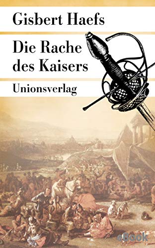 Die Rache des Kaisers: Historischer Roman (Unionsverlag Taschenbücher)