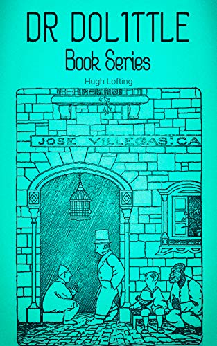 DR. DOLITTLE Book Series: Children's Adventure Classics: Doctor Dolittle's Zoo, Garden, Return, Circus, Post Office, Caravan, Doctor Dolittle in the Moon… (English Edition)