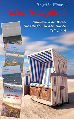 Idas Inselglück: Sammelband der Bücher Die Pension in den Dünen Teil 1 – 4