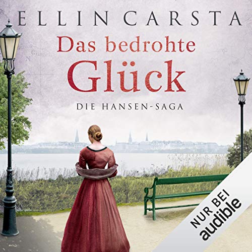 Das bedrohte Glück: Die Hansen-Saga 3