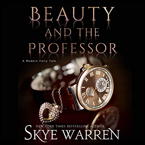Beauty and the Professor: A Modern Fairy Tale Duet, Book 1