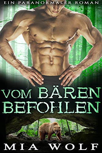 Vom Bären befohlen: Ein paranormaler Roman (In den Höhlen der Bären 1)