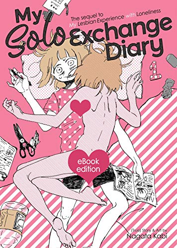 My Solo Exchange Diary Vol. 1: The Sequel to My Lesbian Experience With Loneliness