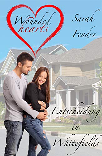 Wounded Hearts - Entscheidung in Whitefields