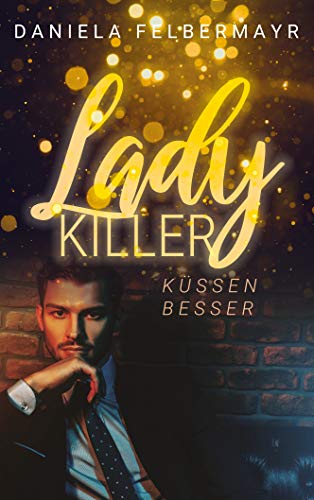 Ladykiller küssen besser: Zwei wie Feuer und Eis