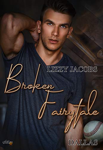 Broken Fairytale: Dallas (Broken-Fairytale-Reihe 3)