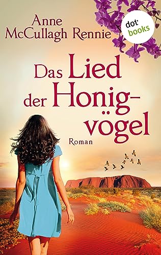 Das Lied der Honigvögel: Ein Australien-Roman