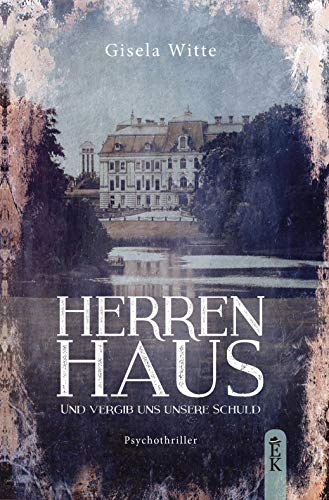 Herrenhaus: Und vergib uns unsere Schuld - Psychothriller