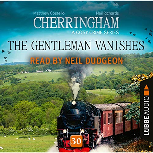 The Gentleman Vanishes: Cherringham - A Cosy Crime Series: Mystery Shorts 30