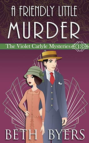 A Friendly Little Murder: A Violet Carlyle Cozy Historical Mystery (The Violet Carlyle Mysteries Book 13)