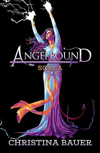 Scala Anniversary Edition: Kick-ass Epic Fantasy and Paranormal Romance (Angelbound Origins Book 2)