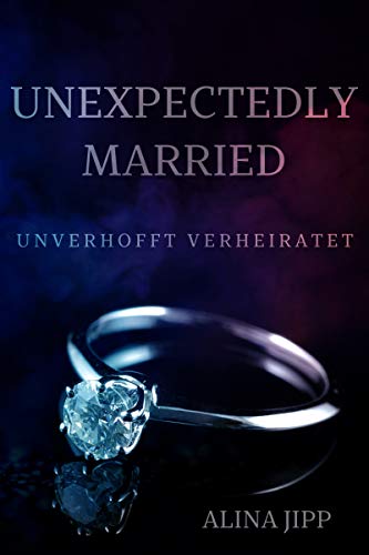 Unexpectedly Married: Unverhofft Verheiratet