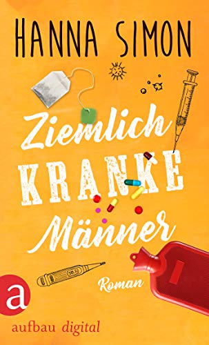 Ziemlich kranke Männer: Roman