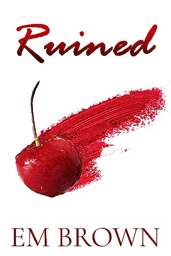 Ruined: A New Adult and Billionaire Romance (His For A Week Book 5)