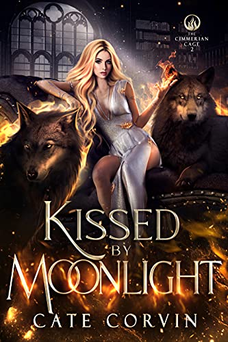 Kissed by Moonlight (The Cimmerian Cage Book 2)