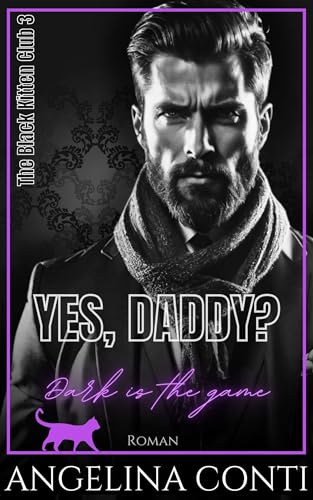 YES, DADDY?: Dark is the game (The Black Kitten Club 3)