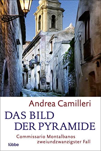 Das Bild der Pyramide: Commissario Montalbano blickt hinter die Fassaden. Roman