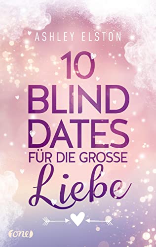 10 Blind Dates für die große Liebe (10 Dates-Serie 1)