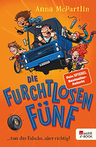 Die Furchtlosen Fünf: ... tun das Falsche, aber richtig!