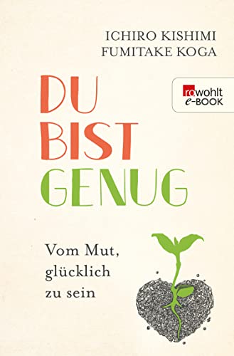 Du bist genug: Vom Mut, glücklich zu sein