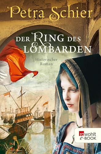 Der Ring des Lombarden: Historischer Roman (Die Lombarden-Reihe 2)
