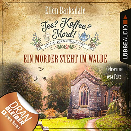 Ein Mörder steht im Walde: Tee? Kaffee? Mord! 9