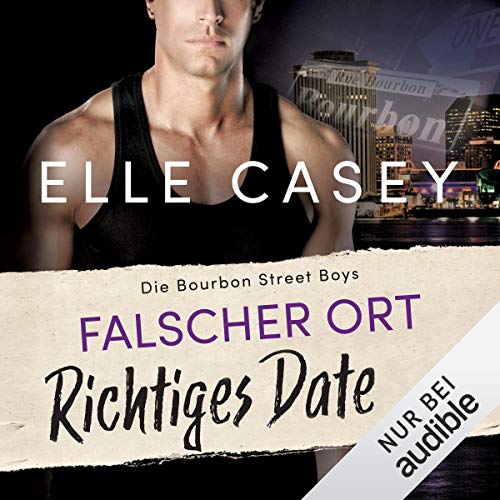 Falscher Ort, richtiges Date: Die Bourbon Street Boys 2