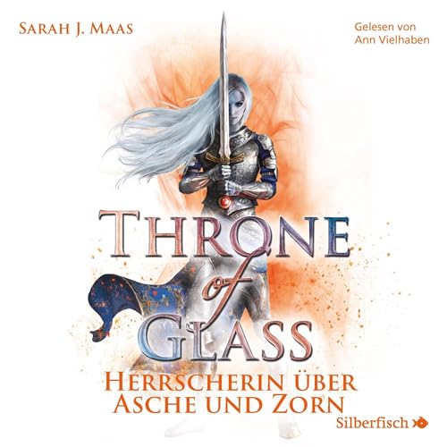Herrscherin über Asche und Zorn: Throne of Glass 7