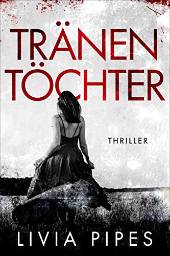 Tränentöchter: Thriller (Kati Lindberg-Reihe 4)