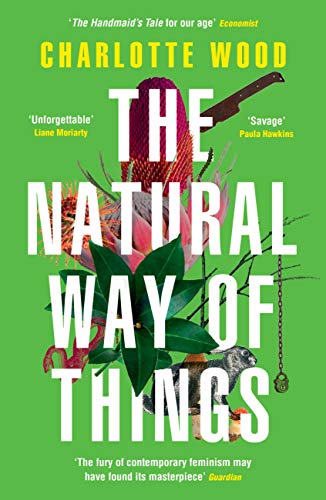 The Natural Way of Things: From the Booker Prize-shortlisted author of Stone Yard Devotional