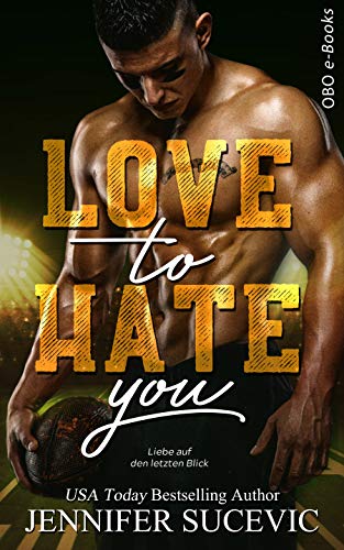 Love to Hate you: Liebe auf den letzten Blick (College Love 2)
