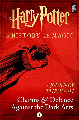 A Journey Through Charms and Defence Against the Dark Arts (Harry Potter: A Journey Through… Book 1)