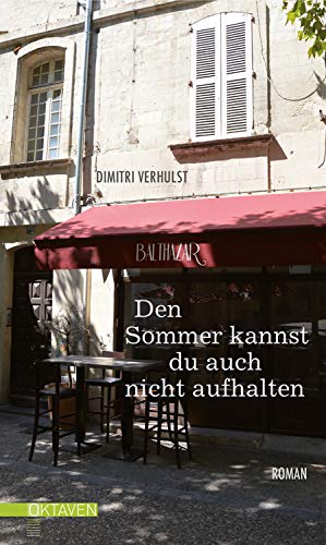 Den Sommer kannst du auch nicht aufhalten (Oktaven / Das kleine feine Imprint für Kunst im Leben und Lebenskunst)