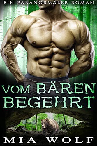 Vom Bären begehrt: Ein paranormaler Roman (In den Höhlen der Bären 2)