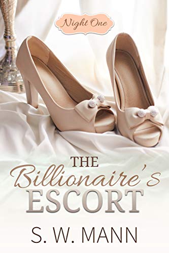 The Billionaire's Escort: Night One (A Night With The Billionaire Book 1)