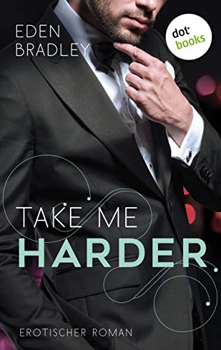 Take me harder: Ein Dark-Pleasure-Roman - Band 2 (Dark Pleasure)