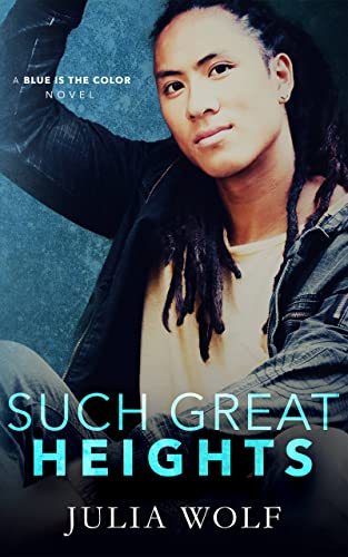 Such Great Heights: A Rock Star Romance (Blue is the Color Book 3)