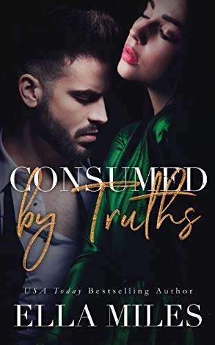 Consumed by Truths (Truth or Lies Book 6)