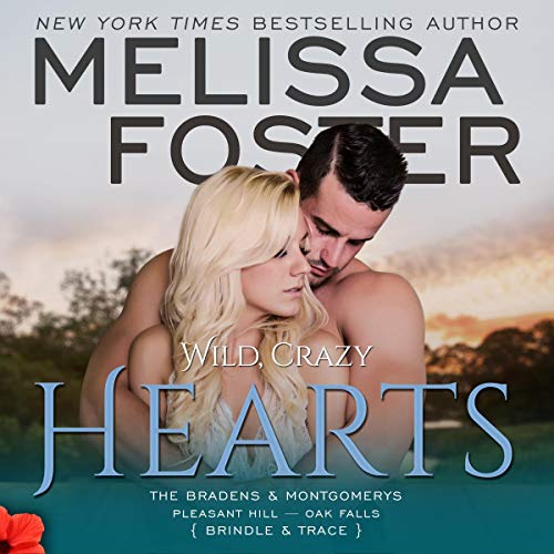 Wild, Crazy Hearts: The Bradens & Montgomerys: Pleasant Hill - Oak Falls, Book 4
