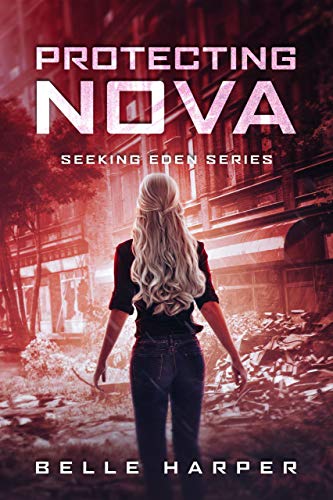 Protecting Nova: A Post Apocalyptic/ Dystopian Romance (Seeking Eden Book 2)