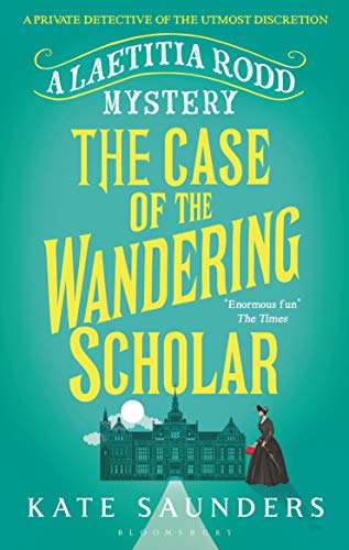 The Case of the Wandering Scholar (A Laetitia Rodd Mystery Book 2)